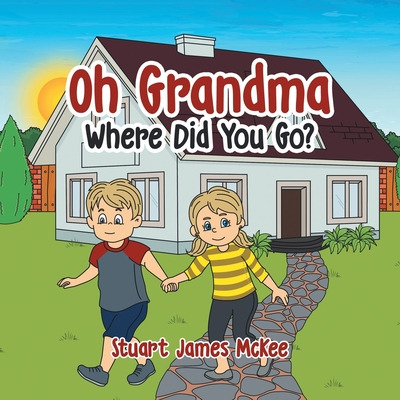 Libro Oh Grandma Where Did You Go? - Mckee, Stuart James