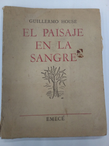 El Paisaje En La Sangre - Guillermo House - Emece