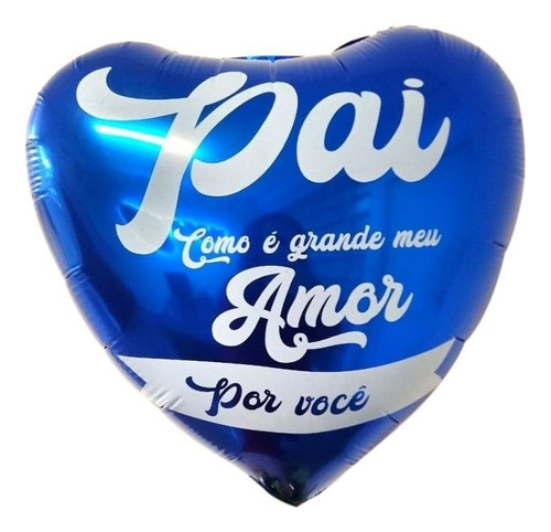 Balão Metalizado Pai Coração Como É Grande Meu Amor -(46 Cm) Cor Pai como é grande o meu amor por você