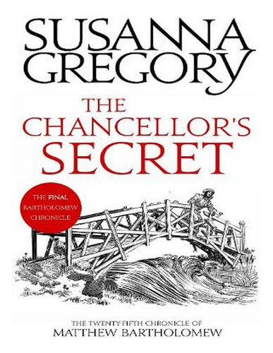 The Chancellor's Secret: The Twenty-fifth Chronicle Of. Ew01