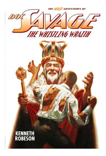 Doc Savage: The Whistling Wraith, De Dent, Lester. Editorial Createspace, Tapa Blanda En Inglés