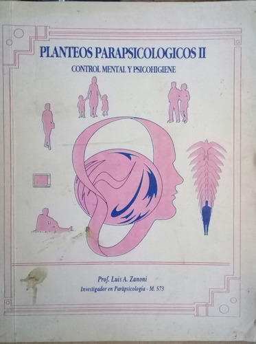 Luis A Zanoni / Planteos Parapsicológicos 2 