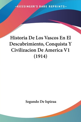 Libro Historia De Los Vascos En El Descubrimiento, Conqui...