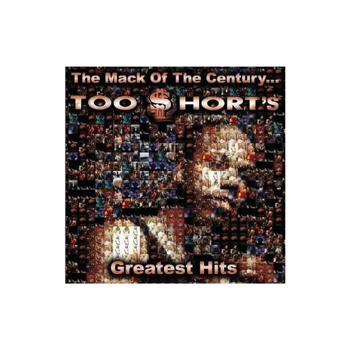 Too Short Mack Of The Century Too Short's Greatest Hits Clea
