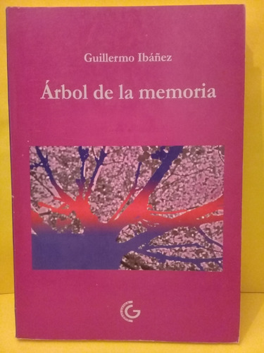 Arbol De La Memoria - Guillermo Ibañez - Edit Ciudad Gotica