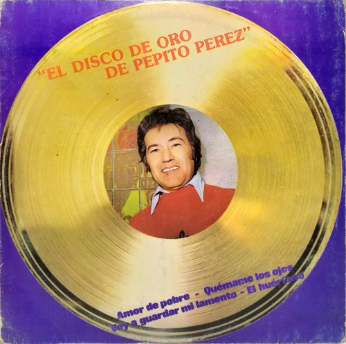 Vinilo Lp Pepito Perez - El Disco De Oro Pepito Perez 1980