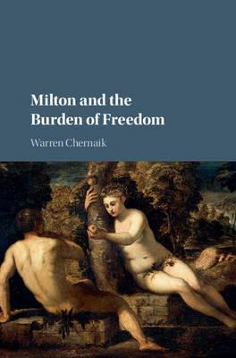 Libro Milton And The Burden Of Freedom - Warren Chernaik