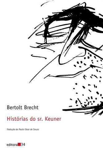 Histórias do sr. Keuner, de Brecht, Bertolt. Editora 34 Ltda., capa mole em português, 2013