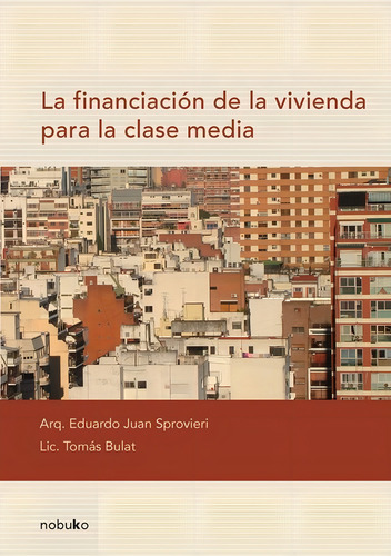 La Financiacion De La Vivienda Para La Clase Media