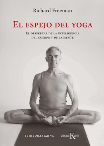 El Espejo Del Yoga Richard Freeman El Hilo De Ariadna Nuevo