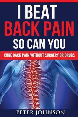 Libro I Beat Back Pain So Can You - Peter James Johnson
