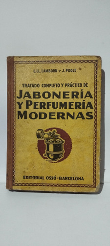 Tratado Completo Y Practico De Jaboneria Y Perfumeria Modern