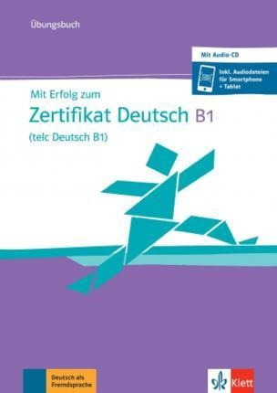 Mit ErfoLG Zum Zertifikat Deutsch B1 (telc Deutsc (alemán)