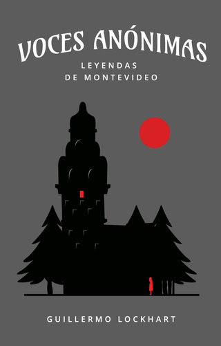 Voces Anónimas 1 Leyendas De Montevideo, De Guillermo Lockhart. Editorial Varios-autor, Tapa Blanda, Edición 1 En Español