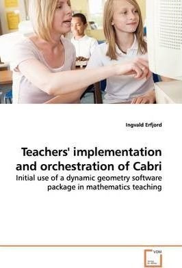 Libro Teachers' Implementation And Orchestration Of Cabri...