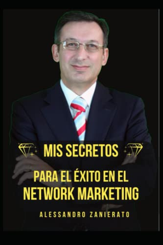 Los Mejores Secretos Para El Éxito En El Mercadeo En Red: Te