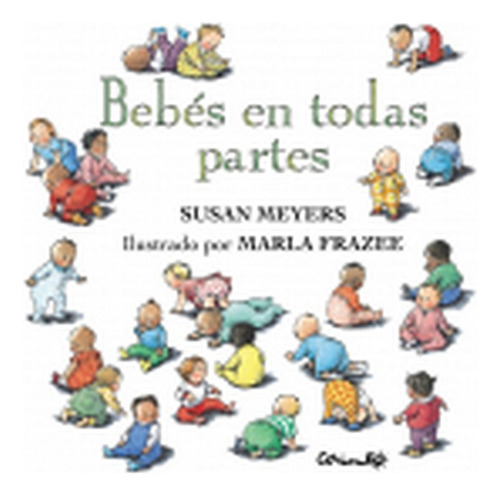 Bebés En Todas Partes - Meyers, Susan