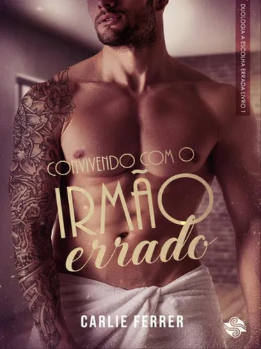 Convivendo Com O Irmão Errado - Vol. 1, De Ferrer, Carlie. Duologia A Escolha Errada Livro 1 Editorial Ler Editorial, Capa Mole, Edição 2023-05-08 00:00:00 Em Português