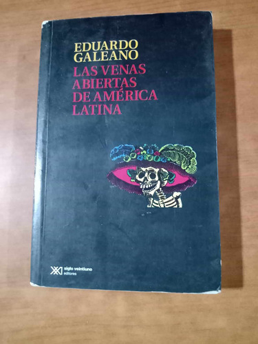 Las Venas Abiertas De America Latina - Eduardo Galeano 