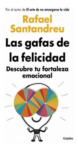 Libro Las Gafas De La Felicidad - Rafael Santandreu