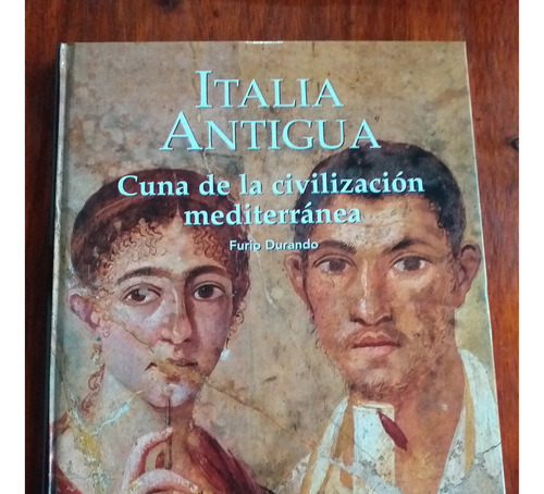 Italia Antigua (cuna)- Grandes Civilizaciones - Edit. Folio