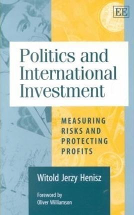 Politics And International Investment - Witold J. Henisz ...