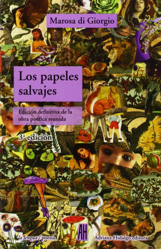 Los Papeles Salvajes - Marosa Di Giorgio - Adriana Hidalgo