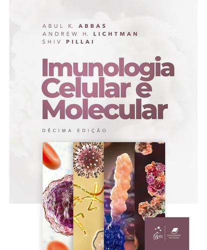 Livro Imunologia Celular E Molecular, 10ª Edição 2023, De Abul K. Abbas, Andrew H. Lichtman E Shiv Pillai. Editora Grupo Gen, Capa Mole, Edição 10ª Em Português, 2023
