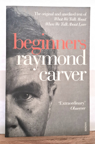 Beginners - Raymond Carver - Vintage Books (Usado)