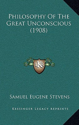 Libro Philosophy Of The Great Unconscious (1908) - Steven...