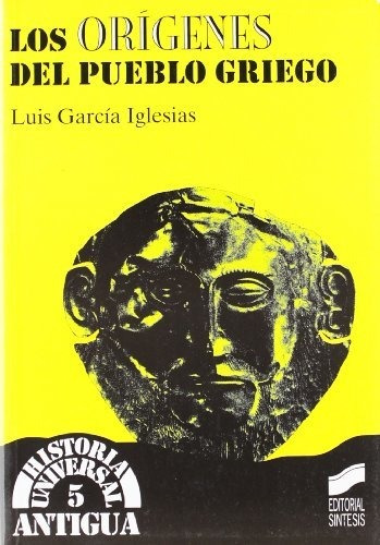 Los Orígenes Del Pueblo Griego: 5 (historia Universal. Antig