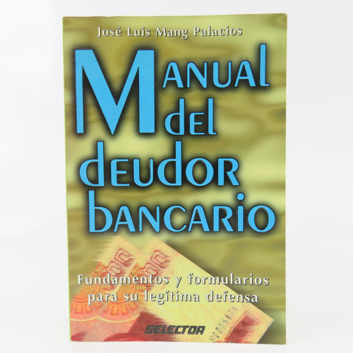 L2271 Jose Luis Mang Palacios -- Manual Del Deudor Bancario