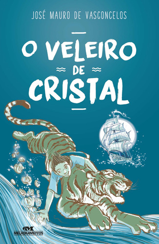 Livro O Veleiro De Cristal - José Mauro De Vasconcelos - Editora Melhoramentos ( Novo )