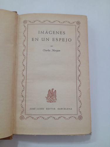 Imágenes En Un Espejo - Charles Morgan - José Janés