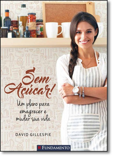 Livro Sem Açúcar! - David Gillespie