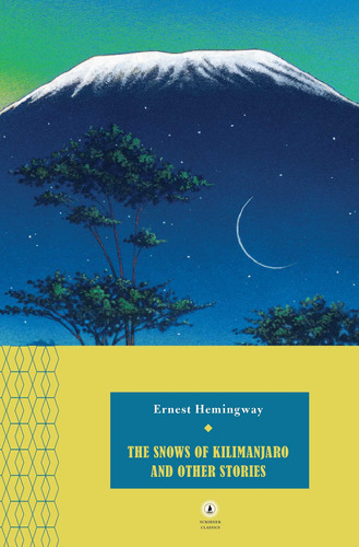 The Snows Of Kilimanjaro And Other Stories  Ernest Hemingway