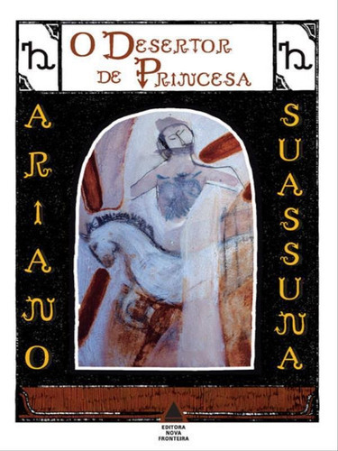 O Desertor De Princesa, De Suassuna, Ariano. Editora Nova Fronteira, Capa Mole Em Português