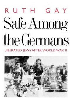 Libro Safe Among The Germans: Liberated Jews After World ...