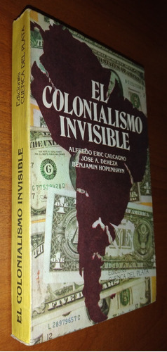 El Colonialismo Invisible Calcagno Deheza Hopenhayn 1982