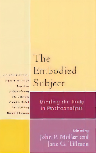 The Embodied Subject : Minding The Body In Psychoanalysis, De Jane G. Tillman. Editorial Jason Aronson Inc. Publishers, Tapa Dura En Inglés