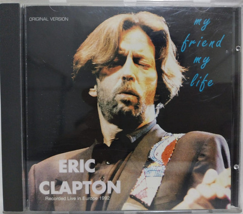 Eric Clapton  My Friend My Life Cd 1993 Italy