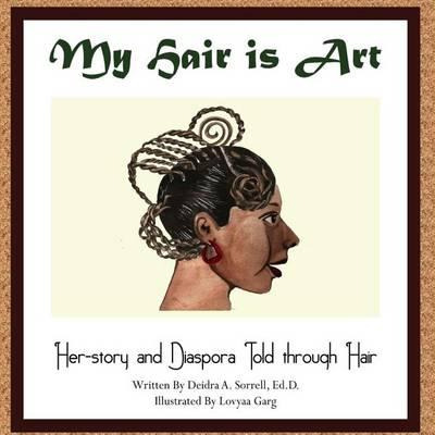 Libro My Hair Is Art : Her-story And Diaspora Told Throug...