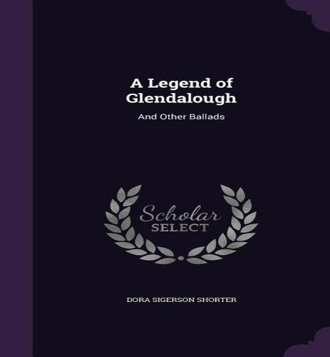 A Legend Of Glendalough, De Dora Sigerson Shorter. Editorial Palala Press, Tapa Dura En Inglés