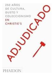 Adjudicado   250 Anos De Cultura  Gusto Y Coleccionismo ...