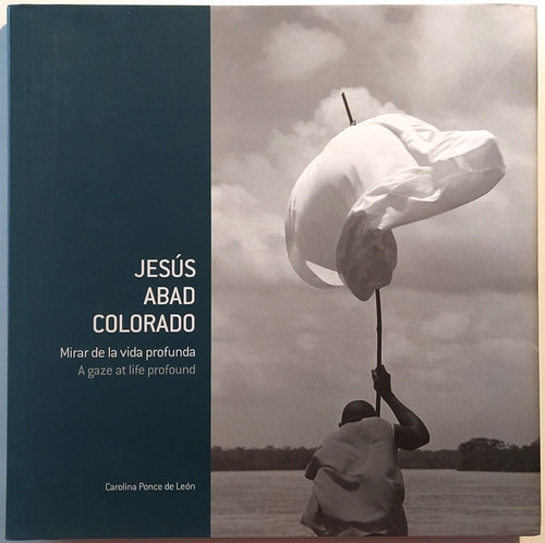 Mirar La Vida Profunda Jesús Abad Colorado Fotografía 