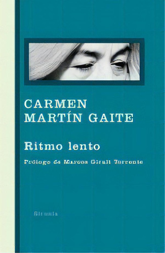 Ritmo Lento, De Martín Gaite, Carmen. Editorial Siruela, Tapa Dura En Español
