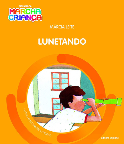 Lunetando, de Leite, Márcia. Série Biblioteca marcha criança Editora Somos Sistema de Ensino em português, 2005