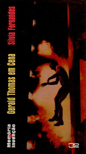 Memória e invenção: Gerald Tomas em cena, de Fernandes, Silvia. Editorial Editora Perspectiva Ltda., capa mole em português, 1996