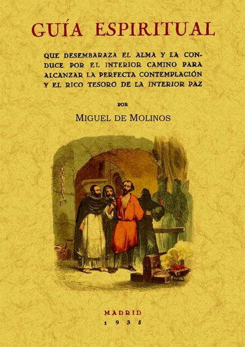 Guia Espiritual Que Desembaraza El Alma - Molinos, Miguel...