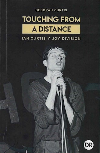 Touching From A Distance - Ian Curtis, Ed. Dobra Robota